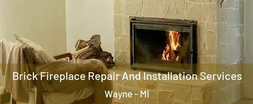  Brick Fireplace Repair And Installation Services Wayne - MI