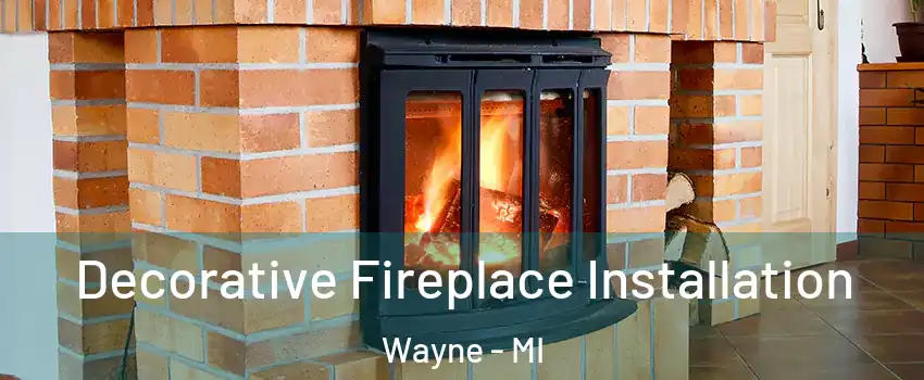  Decorative Fireplace Installation Wayne - MI