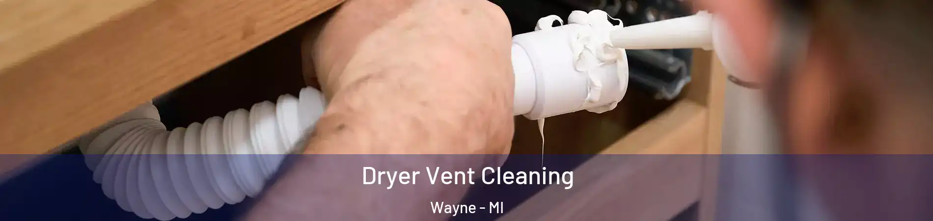 Dryer Vent Cleaning Wayne - MI