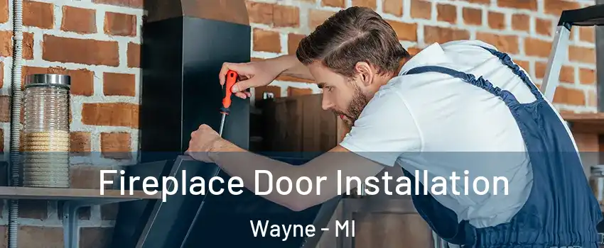  Fireplace Door Installation Wayne - MI