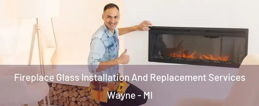  Fireplace Glass Installation And Replacement Services Wayne - MI