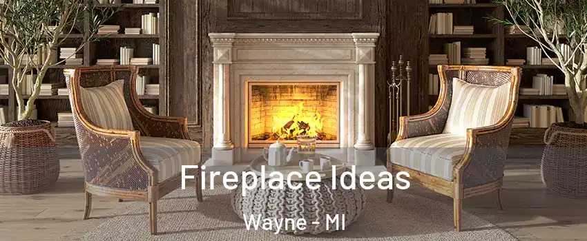  Fireplace Ideas Wayne - MI