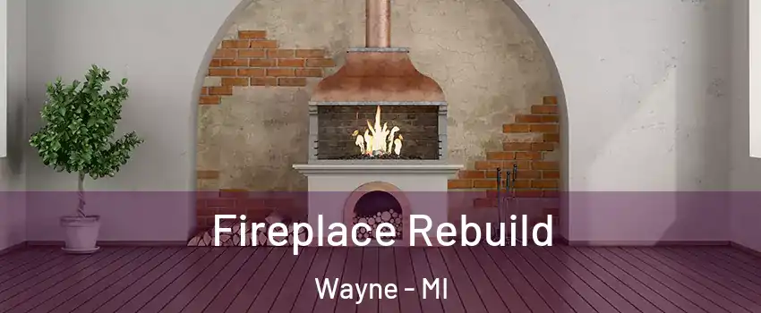  Fireplace Rebuild Wayne - MI