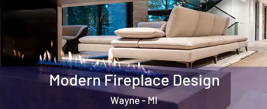 Modern Fireplace Design Wayne - MI
