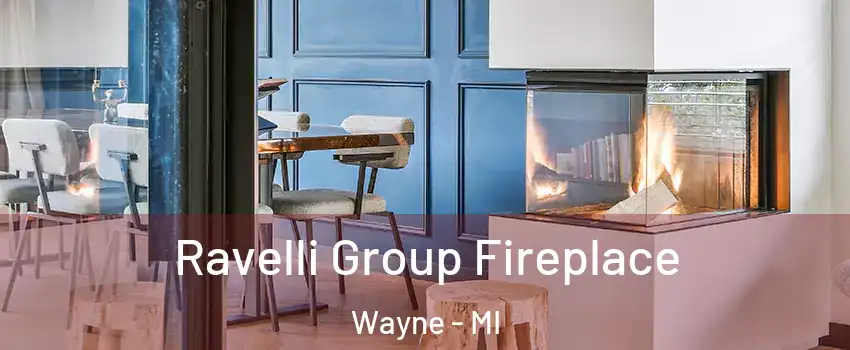 Ravelli Group Fireplace Wayne - MI